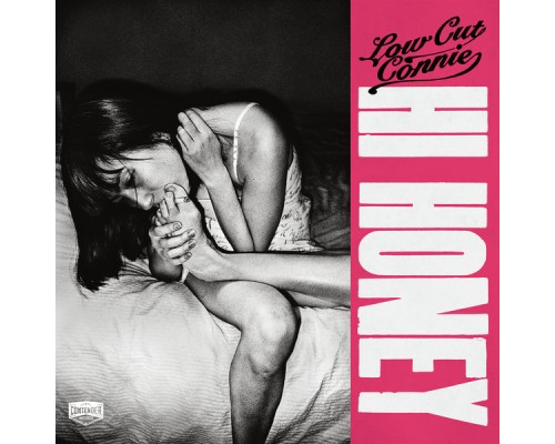 Low Cut Connie - Hi Honey