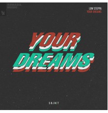 Low Steppa - Your Dreams