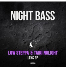 Low Steppa, Taiki Nulight - LTNS