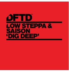 Low Steppa & Saison - Dig Deep