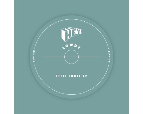 Lowdy - Titti Fruit EP