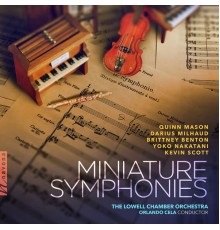 Lowell Chamber Orchestra, Orlando Cela - Miniature Symphonies
