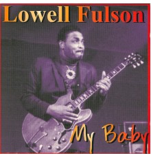 Lowell Fulson - My Baby