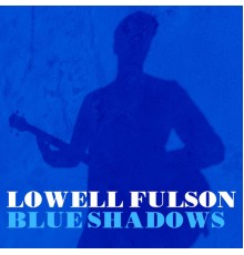 Lowell Fulson - Blue Shadows