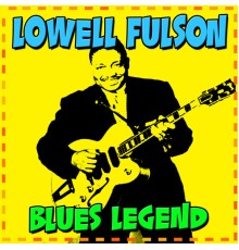 Lowell Fulson - Blues Legend