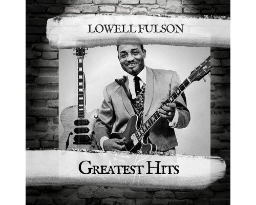 Lowell Fulson - Greatest Hits