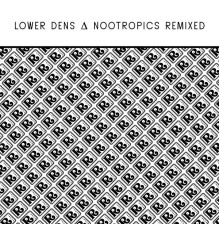 Lower Dens - Nootropics Remixed