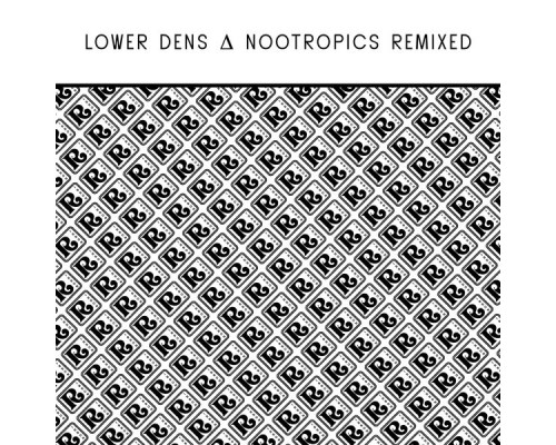 Lower Dens - Nootropics Remixed