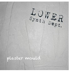 Lower Synth Department - Plaster Mould