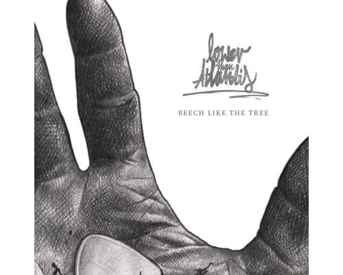 Lower Than Atlantis - Beech Like The Tree Lower Than Atlantis - Beech Like The Tree