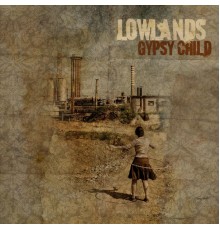 Lowlands - Gypsy Child