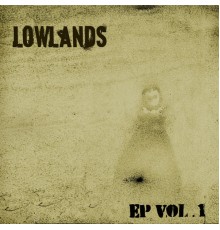 Lowlands - EP Vol. 1