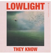 Lowlight - They Know