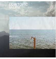 Lowtopic - Maria