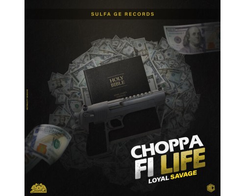 Loyal Savage - Choppa Fi Life