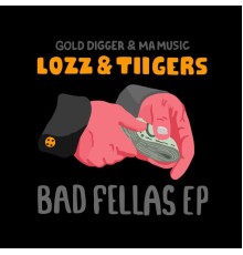 Lozz & Tiigers - Bad Fellas EP