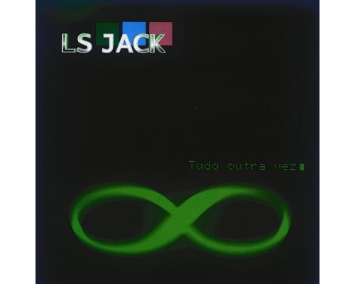 Ls Jack - Tudo Outra Vez