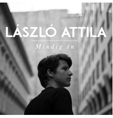 László Attila - Mindig én