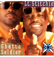 Lt. Stitchie - Ghetto Soldier