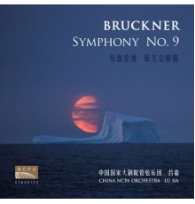 LÜ Jia, China NCPA Orchestra - Bruckner: Symphony No. 9 in D Minor, WAB109