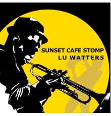 Lu Watters - Sunset Cafe Stomp