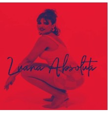 Luana Absoluta - PUTARIA ABSOLUTA