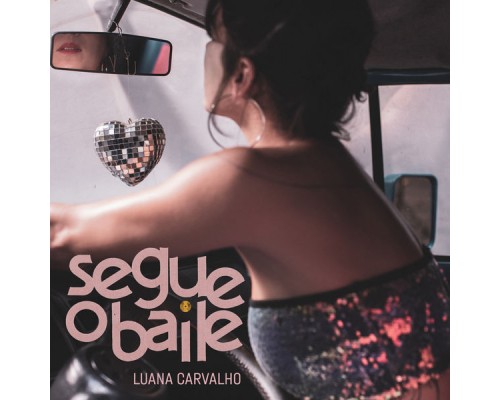 Luana Carvalho - Segue o Baile