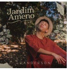 Luanderson - Jardim Ameno