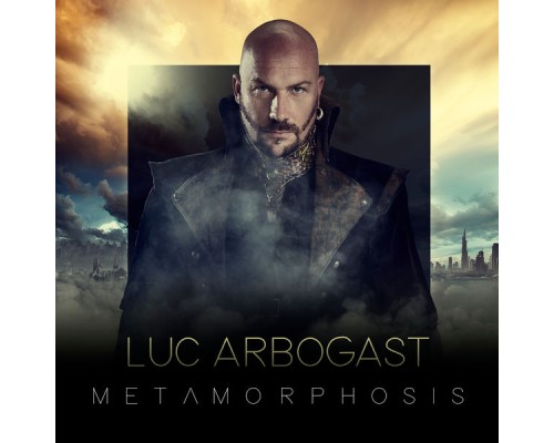 Luc Arbogast - Metamorphosis