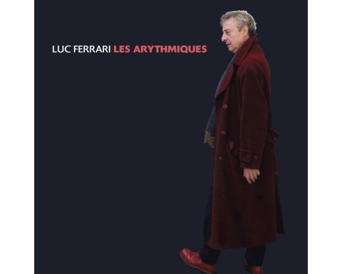 Luc Ferrari - Les Arythmiques