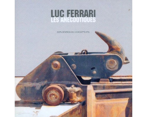 Luc Ferrari - Les Anecdotiques