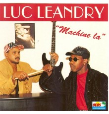 Luc Leandry - Machine la