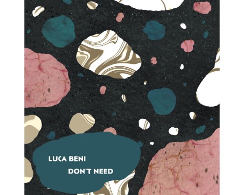 Luca Beni - Don't Need