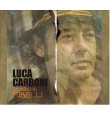 Luca Carboni - Musiche Ribelli