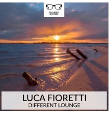 Luca Fioretti - Different Lounge