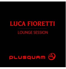 Luca Fioretti - Lounge Session