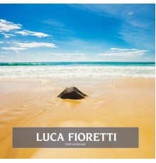 Luca Fioretti - Chill Landscape