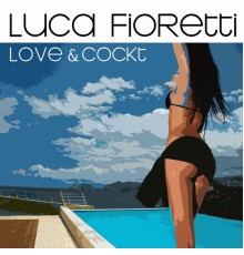 Luca Fioretti - Love & Cockt