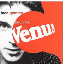 Luca Gemma - Saluti da Venus