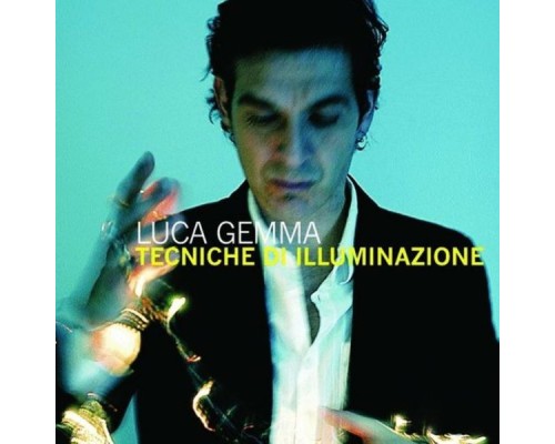 Luca Gemma - Tecniche di illuminazione Luca Gemma - Tecniche di illuminazione