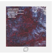 Luca Lento - Takaway EP