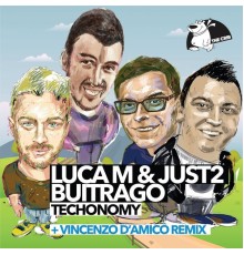 Luca M & JUST2, Buitrago - Techonomy