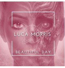 Luca Morris - Beautiful Day