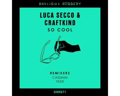 Luca Secco & Craftkind - So Cool