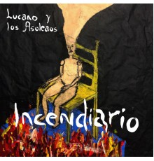 Lucano y Los Asoleaos - Incendiario