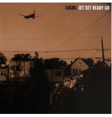 Lucas - Jet Set Ready Go