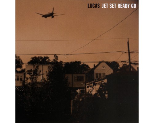 Lucas - Jet Set Ready Go