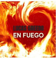 Lucas Greedo - En Fuego