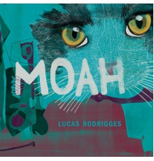 Lucas Rodrigges - Moah