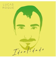 Lucas Roque - Identidade